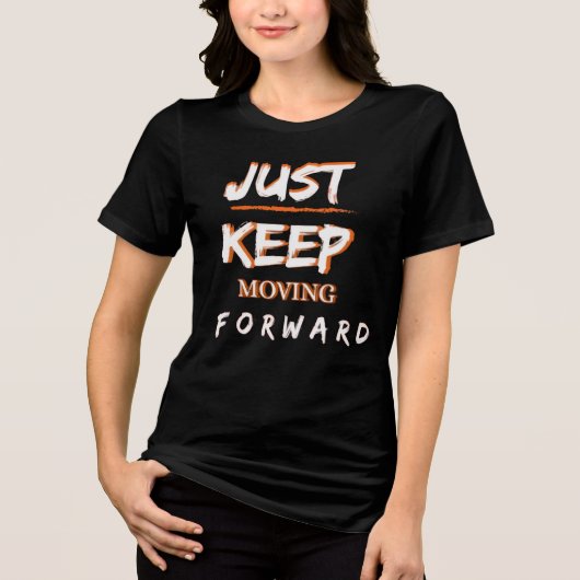 前へ進めばいい Motivational Tシャツ デザイン (正面)