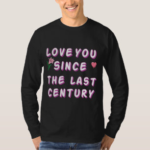 前世紀からあなたを愛している Tシャツ