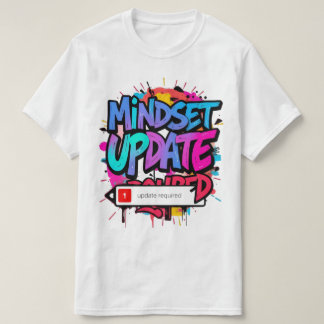 前向きなクリエイティブグラフィックアート - マインドセットの更新 Tシャツ