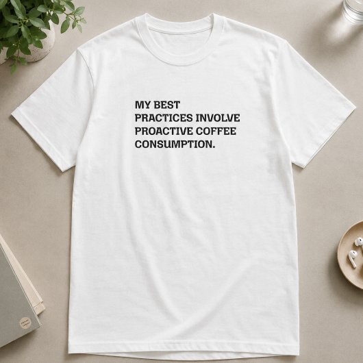 前向きなコーヒー中毒 仕事のコツ Tシャツ