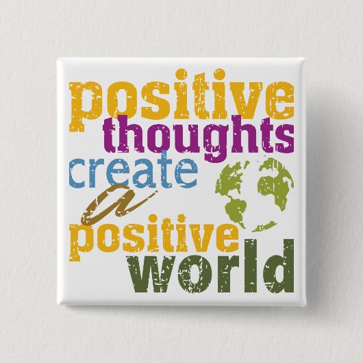 前向きな思考は前向きな世界を作成します 缶バッジ (正面)