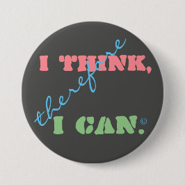 前向きな思考 I Think Therefore I Can 缶バッジ