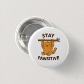 前向きな気持ちでいよう "Stay pawsitive" 引用符 プリント 缶バッジ (正面&裏面)