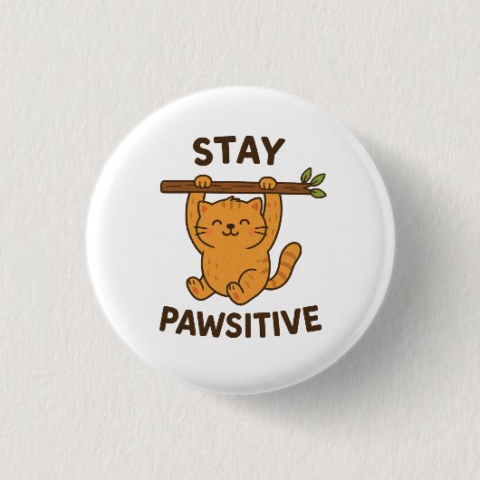 前向きな気持ちでいよう "Stay pawsitive" 引用符 プリント 缶バッジ (正面)
