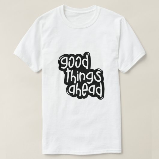 前向きな気持ちになれるTシャツ Tシャツ (デザイン正面)