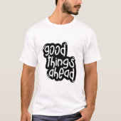 前向きな気持ちになれるTシャツ Tシャツ (正面)