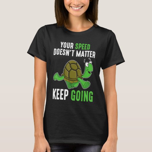 前向きな気持ちの引き上げ見積もり 続ける カメ Tシャツ (正面)
