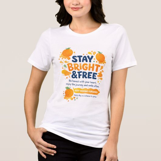 前向きな言葉 輝きを失わず自由に トライブレンドTシャツ (正面)