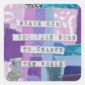 前向き引用文勇気ある女の子生まれは変えた スクエアシール (正面)