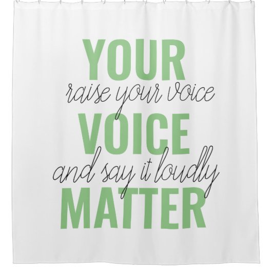 前向きGreen Your Voice Matterモチベーション引用文 シャワーカーテン (正面)