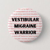 前庭性片頭痛の戦士の慢性めまいボタン 缶バッジ (正面)