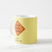 前方の道路工事、Uhええ、Iの確実な希望それは コーヒーマグカップ (正面左)