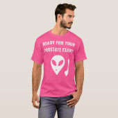 前立腺検査の準備はできてるよ エイリアンUFOお尻ジョーク Tシャツ (正面フル)