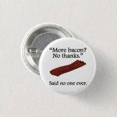 前述誰も: より多くのベーコン 缶バッジ (正面&裏面)