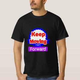 前進し続ける モチベーション Tシャツ