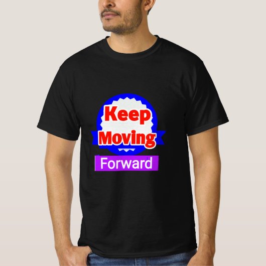前進し続ける モチベーション Tシャツ (正面)