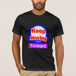 前進し続ける モチベーション Tシャツ
