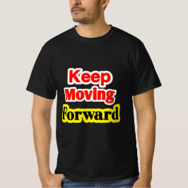 前進し続ける モチベーション Tシャツ