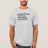 前進する快適なオフィスチェアの優先順位 Tシャツ (正面)