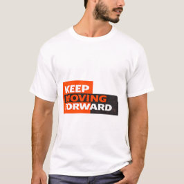 前進を続ける - 勇気づけるモチベーショナルなタイポグラフィ Tシャツ