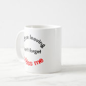 前離れに私のコーヒ忘れーのマググをキスしない コーヒーマグカップ (正面左)