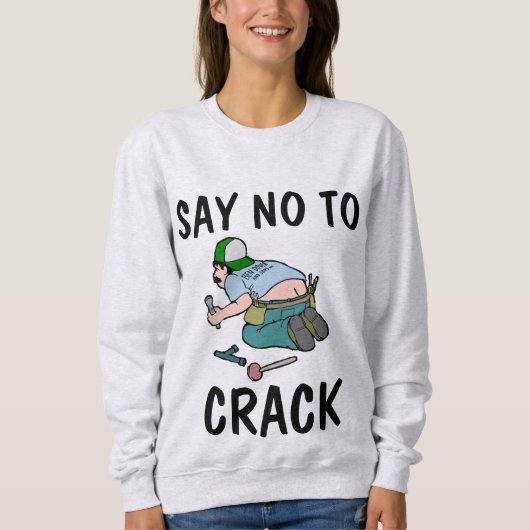 割れ目にノーと言う、配管工のお尻おもしろい、Tシャツ スウェットシャツ (正面)