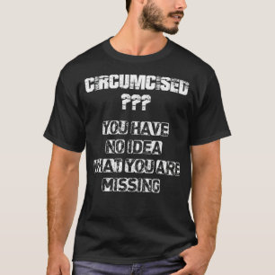 割礼を持っていないアイディアを持っていないあなたは恋しく思何 Tシャツ