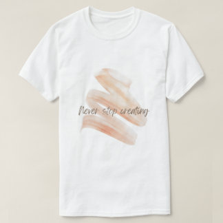 創造を止めるな - アーティスティック・ブラシストロークTシャツ Tシャツ