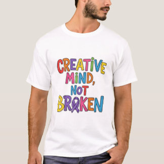 創造的な心は壊れてなんかいない Tシャツ