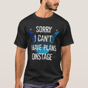 劇場おもしろいのパフォーマーが舞台上で計画を立てることができない Tシャツ