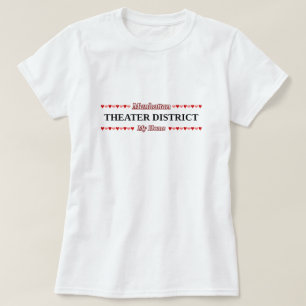 劇場地区-私の家庭のマンハッタン、NYC Tシャツ
