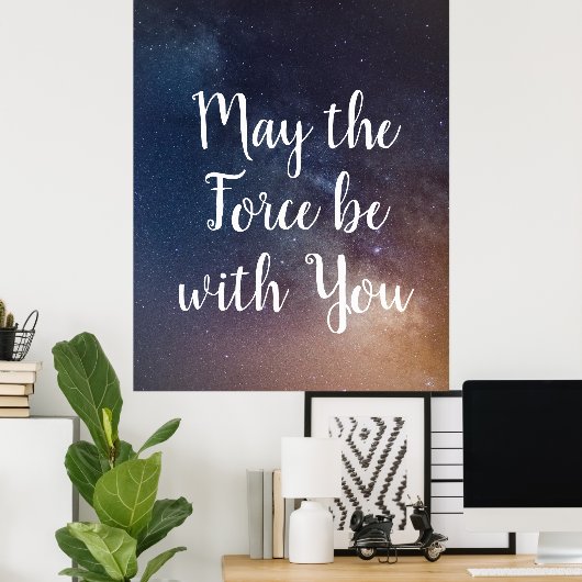 力があなたと一緒に来るかもしれない – ナイトスカイ引用文 ポスター (ホームオフィス)