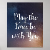 力があなたと一緒に来るかもしれない – ナイトスカイ引用文 ポスター (正面)