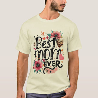 力強く美しい"Best Mom Ever"デザイン Tシャツ