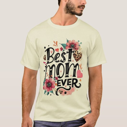力強く美しい"Best Mom Ever"デザイン Tシャツ (正面)