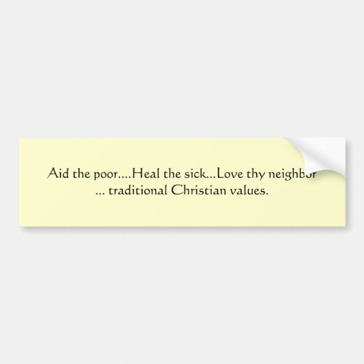 助けて下さい貧しいの….病気の…愛をthy neighb…直して下さい バンパーステッカー (正面)