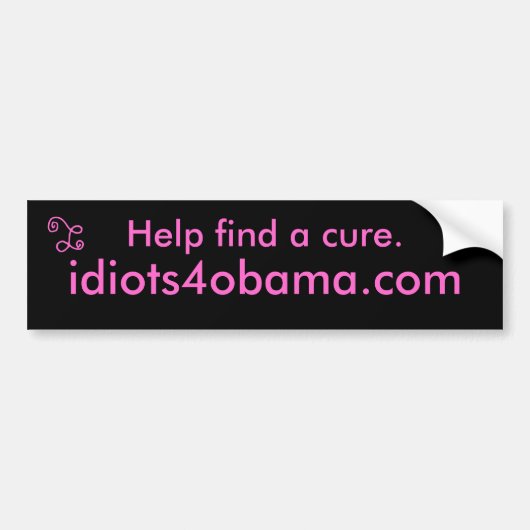助け治療を見つけるため。、idiots4obama.com バンパーステッカー (正面)