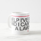 "助け私に落ちたがあり、弁護士"を電話できません-- コーヒーマグカップ (正面左)