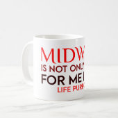 助産婦それは生命目的-助産婦の引用文です コーヒーマグカップ (正面左)