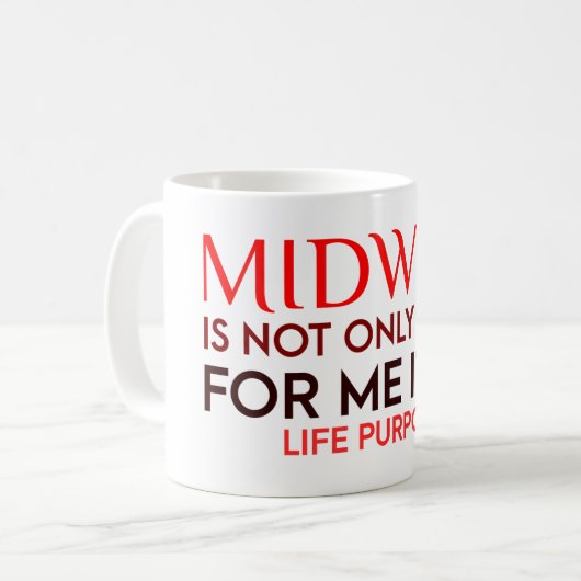 助産婦それは生命目的-助産婦の引用文です コーヒーマグカップ (正面左)