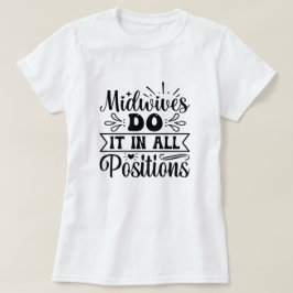 助産師は全ての立場で労働おもしろい贈与をする Tシャツ