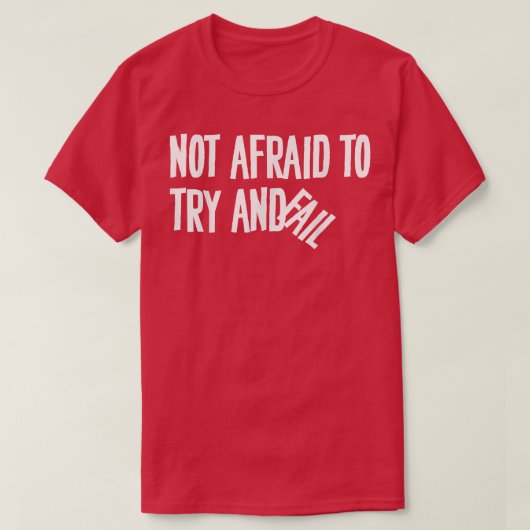 努力して失敗することを恐れない動機841 Tシャツ (デザイン正面)