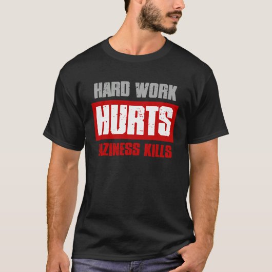努力は痛い、怠け心は殺す サーカスティックなミーム Tシャツ (正面)