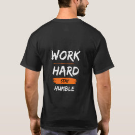 努力は謙虚に – モチベーションTシャツ Tシャツ