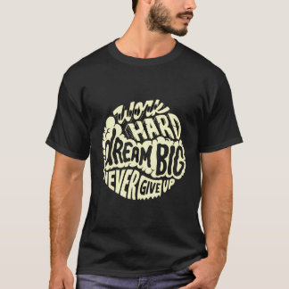 努力を重ね大きな夢を叶えよう Tシャツ