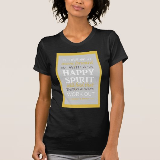 励ましのゴードン・B・ヒンクリーLDS名言 Tシャツ (正面)
