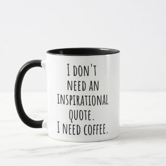 励ましの名言なんて要らない。コーヒーが欲しい マグカップ