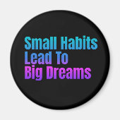 励ましの文字の小さな習慣が大きな夢につながる マグネット (正面)