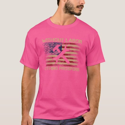 労働なくして繁栄なし Tシャツ (正面)