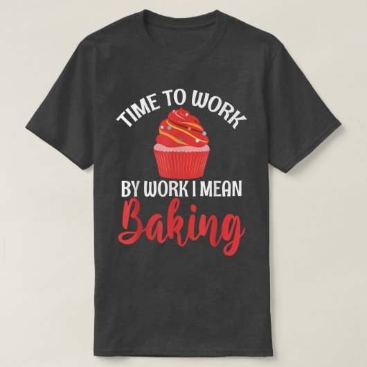 労働による労働の時間とは、ベーキング料理ベーキング Tシャツ (デザイン正面)